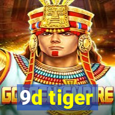 9d tiger